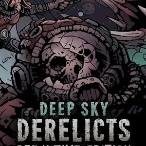 Deep Sky Derelicts: Definitive Edition
