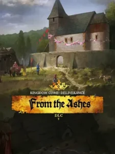 Kingdom Come: Deliverance - From the Ashes