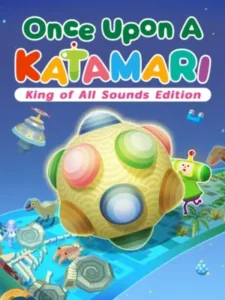 Once Upon a Katamari King if All Sounds Edition