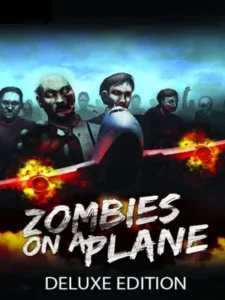 Zombies on a Plane Deluxe Edition