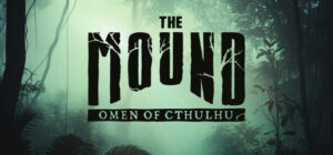 The Mound: Omen of Cthulhu Deluxe Edition