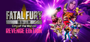 FATAL FURY: City of the Wolves Legend Edition