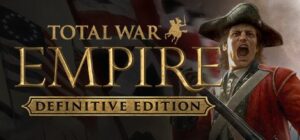 Total War Empire Definitive Edition + Total War Napoleon Definitive Edition