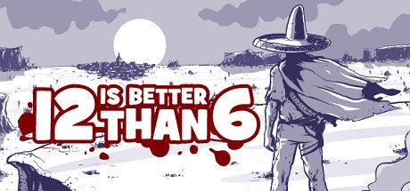 12 is Better Than 6 - titulní obrázek hry
