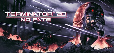 Terminator 2D: NO FATE - titulní obrázek hry